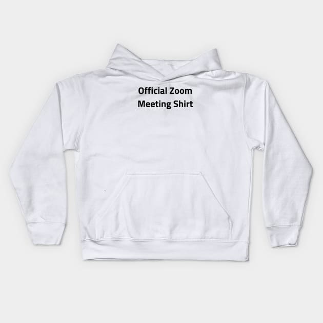 Official Zoom Meeting Shirt Kids Hoodie by KoreDemeter14